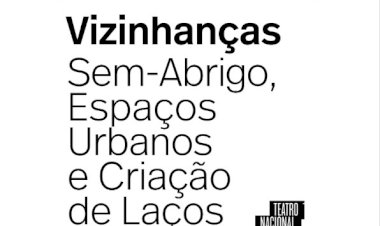 Vizinhanças: Sem-Abrigo, Espaços Urbanos e Criação de Laços