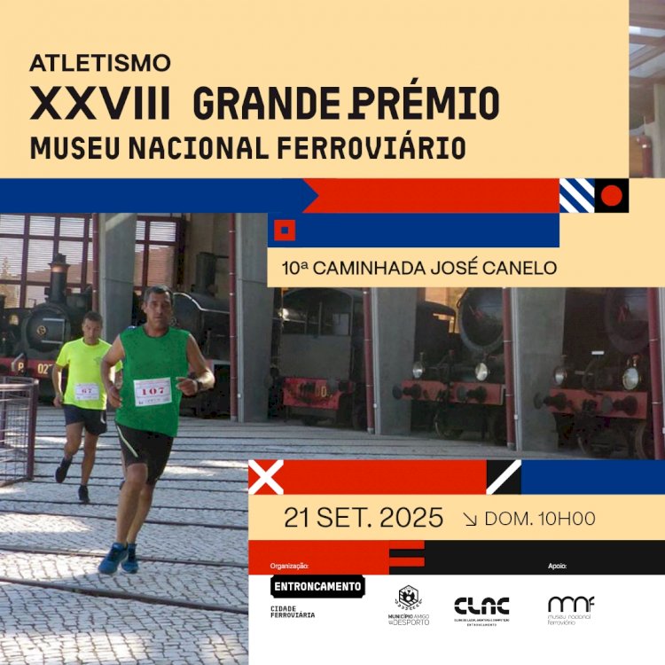 XXVIII Grande Prémio Museu Nacional Ferroviário e X Caminhada José Canelo