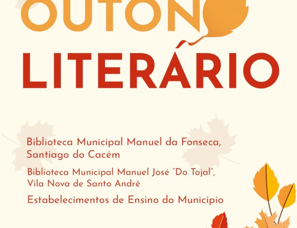 Outono Literário no Município de Santiago do Cacém celebra a literatura e a arte