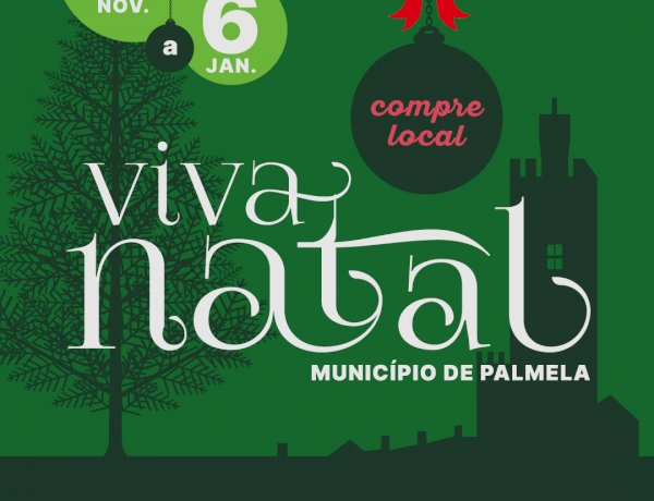 Palmela convida a viver o encanto do Natal - mercados, presépios e muita animação!