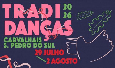Tradidanças anuncia oitava edição e abre bilheteira para o festival que regressa a Carvalhais entre 29 de Julho e 2 de Agosto de 2026