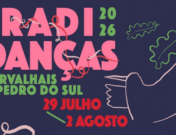 Tradidanças anuncia oitava edição e abre bilheteira para o festival que regressa a Carvalhais entre 29 de Julho e 2 de Agosto de 2026
