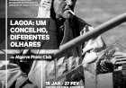 Exposição de Fotografia | Lagoa: Um Concelho, Diferentes Olhares